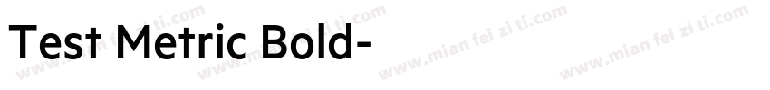Test Metric Bold字体转换